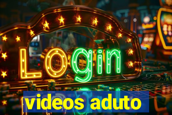videos aduto